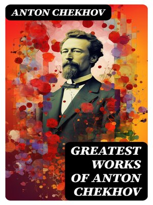 cover image of Greatest Works of Anton Chekhov
